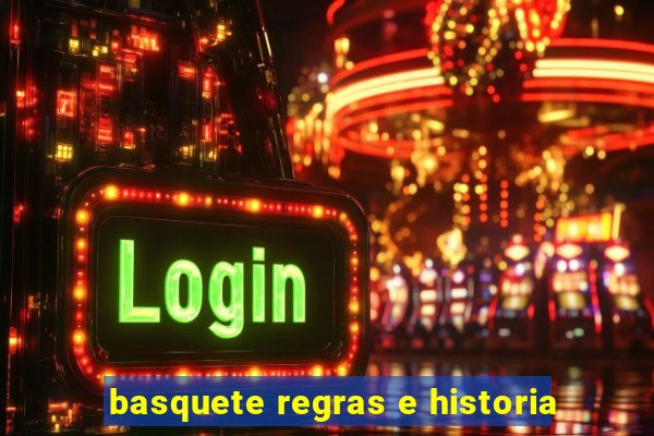 basquete regras e historia